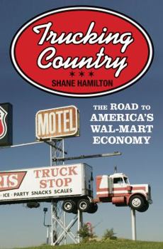 Paperback Trucking Country: The Road to America's Wal-Mart Economy Book