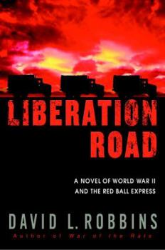 Hardcover Liberation Road: A Novel of World War II and the Red Ball Express Book