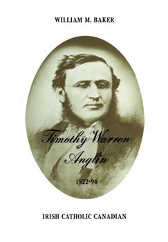 Timothy Warren Anglin, 1822-96, Irish Catholic Canadian