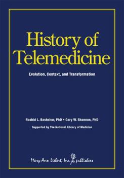 Hardcover The History of Telemedicine: Evolution, Context, and Transformation Book