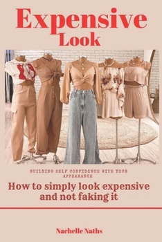 Paperback Expensive Look: How to simply look expensive and not faking it Book