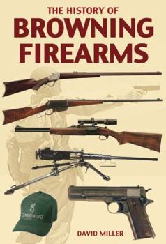 Hardcover The History of Browning Firearms Book