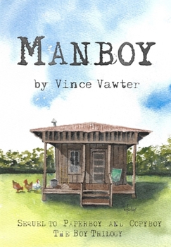 Manboy: Sequel to Paperboy and Copyboy (The Paperboy Trilogy) B0CNL3VQNH Book Cover