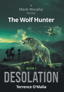 The Wolf Hunter: Desolation: Book 1 in the Mack Murphy Series