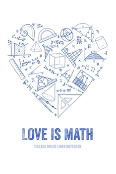 Paperback Love is Math: Composition Notebook, Journal, Organizer, Diary, Gifts for Math Lovers, Teachers and Mathematicians, gift idea for Mat Book