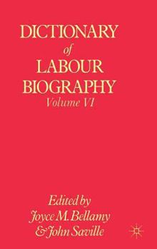 Hardcover Dictionary of Labour Biography: Volume VI Book