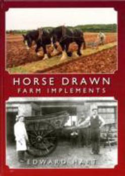 Hardcover HORSE DRAWN FARM IMPLEMENTS Book