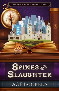 Spines and Slaughter - Book #5 of the Poe Baxter Books Series