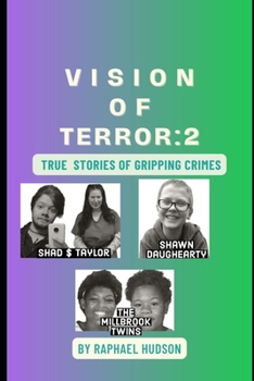 Paperback Vision of Terror: Book 2: True Stories of Gripping Crimes Book