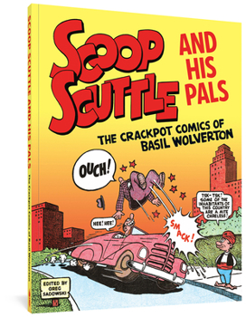 Paperback Scoop Scuttle and His Pals: The Crackpot Comics of Basil Wolverton Book