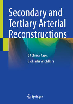 Hardcover Secondary and Tertiary Arterial Reconstructions: 50 Clinical Cases Book