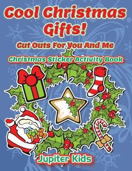 Paperback Cool Christmas Gifts! Cut Outs For You And Me: Christmas Sticker Activity Book