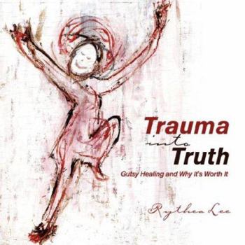 Paperback Trauma into Truth Book