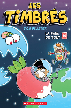 Les Timbrés: N˚ 10 - La Faim de Tout