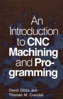 Hardcover An Introduction to CNC Machining and Programming Book