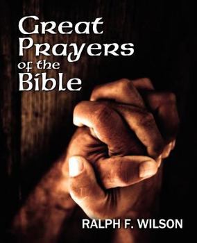 Paperback Great Prayers of the Bible: Discipleship Lessons in Petition and Intercession Book