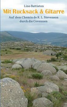 Paperback Mit Rucksack & Gitarre: Auf dem Chemin de R. L. Stevenson durch die Cevennen [German] Book