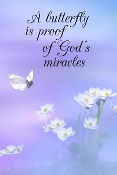 A butterfly is proof of God's miracles: Daily Gratefulness and Mindfulness Journal for Women