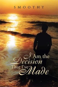 Paperback I Am the Decisions That I've Made: The World Through My Eyes Book