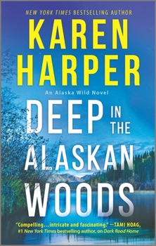 Deep in the Alaskan Woods - Book #1 of the Alaska Wild