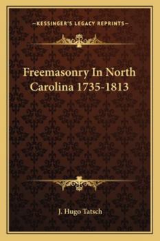 Paperback Freemasonry In North Carolina 1735-1813 Book