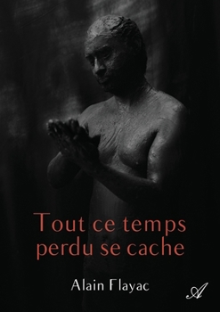Paperback Tout ce temps perdu se cache [French] Book