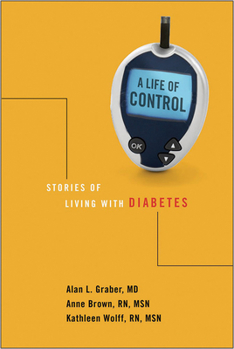 Paperback A Life of Control: Stories of Living with Diabetes Book