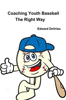 Paperback Coaching Youth Baseball - the Right Way Book