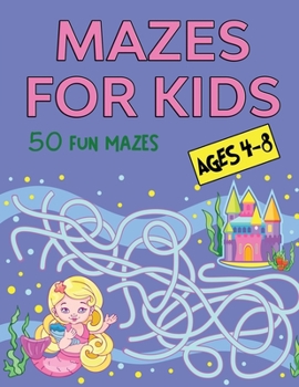 Paperback Mazes for Kids Ages 4-8: 50 Fun Mazes Book