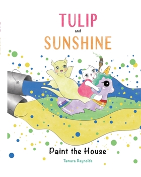 Paperback Tulip and Sunshine Paint the House - Soft Cover Book