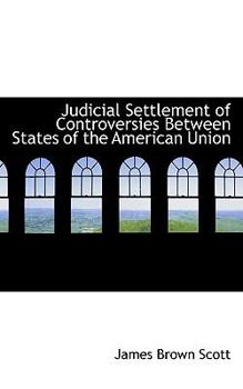 Paperback Judicial Settlement of Controversies Between States of the American Union Book