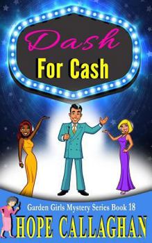 Paperback Dash For Cash: A Garden Girls Cozy Mystery Book