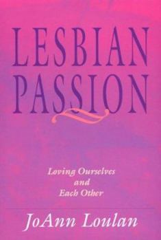 Paperback Lesbian Passion: Loving Ourselves and Each Other Book