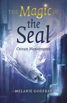 Paperback The Magic of the Seal: Ocean Messengers Book