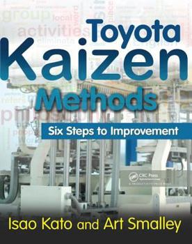 Hardcover Toyota Kaizen Methods: Six Steps to Improvement Book