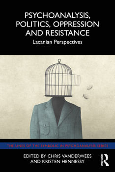 Paperback Psychoanalysis, Politics, Oppression and Resistance: Lacanian Perspectives Book