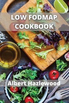 Paperback Low Fodmap Cookbook: Relieve the Symptoms of IBS and Other Digestive Disorders Book
