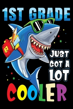 Paperback 1st Grade Just Got A Lot Cooler: 150 page wide ruled notebook Book