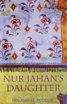 Paperback Nur Jahan's Daughter (A Novel on Mughal India) Book