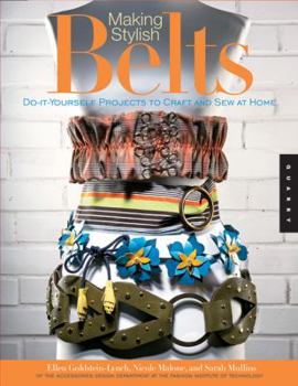 Paperback Making Stylish Belts: Do-It-Yourself Projects to Craft and Sew at Home Book