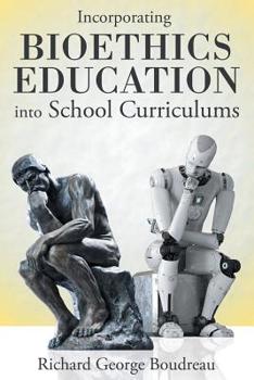 Paperback Incorporating Bioethics Education into School Curriculums Book