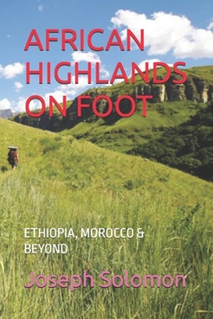 Paperback African Highlands on Foot: Ethiopia, Morocco & Beyond Book