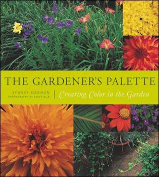 Hardcover The Gardener's Palette: Creating Color in the Garden Book