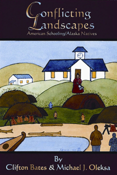 Paperback Conflicting Landscapes: American Schooling/Alaska Natives Book