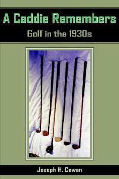 Paperback A Caddie Remembers: Golf in the 1930s Book