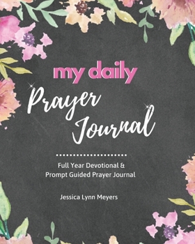 Paperback my daily Prayer Journal: Full Year Devotional and Prompt Guided Prayer Journal Book