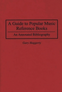 Hardcover A Guide to Popular Music Reference Books: An Annotated Bibliography Book