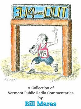 Paperback 3:14 and Out: A Collection of Vermont Public Radio Commentaries Book