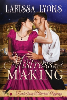 Paperback Mistress in the Making: Fun and Steamy Regency Romance Book