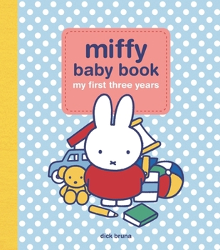 Hardcover Miffy Baby Book: My First Three Years Book